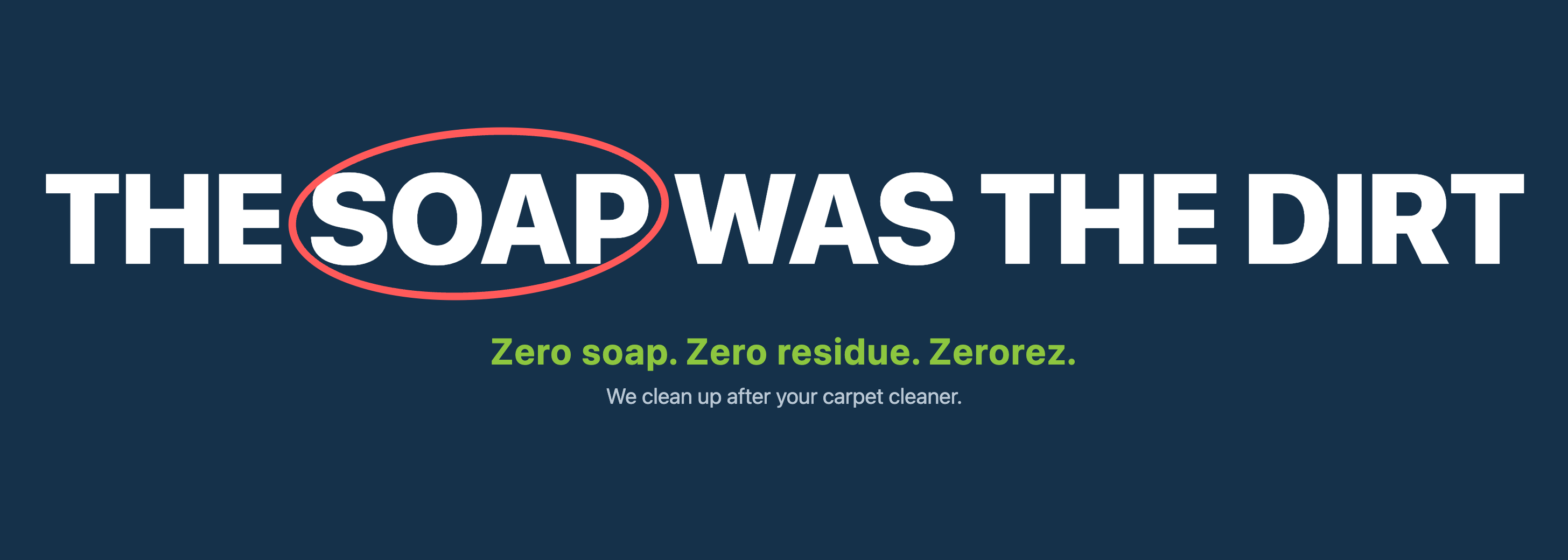 The soap was the dirt
